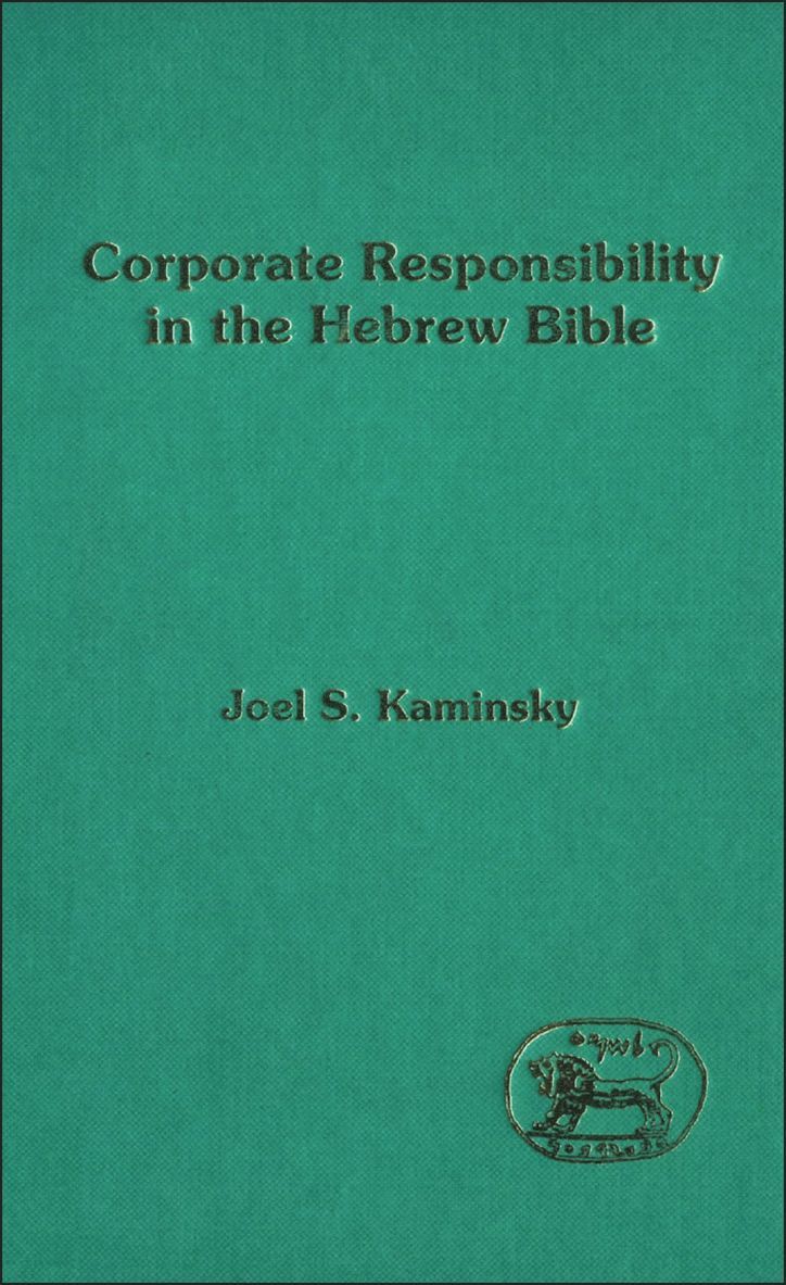Joel S. Kaminsky, Andrew Mein - Corporate Responsibility in the Hebrew Bible, Inbunden