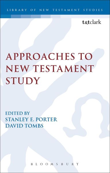 Stanley E. Porter, David Tombs - Approaches to New Testament Study, Inbunden