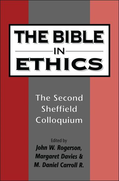 J. W. Rogerson, M. Daniel Carroll R., John W. Rogerson, Mark Daniel Carroll R., Margaret Davies - Bible in Ethics, Inbunden