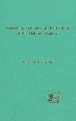 bokomslag Yahweh as Refuge and the Editing of the Hebrew Psalter