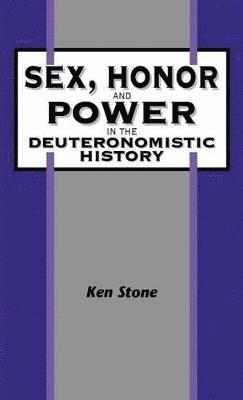 Sex, Honor, and Power in the Deuteronomistic History 1