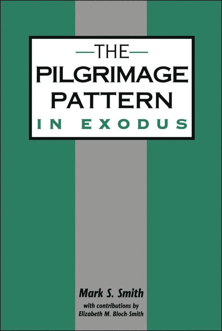 Mark S. Smith, Andrew Mein - Pilgrimage Pattern in Exodus, Inbunden