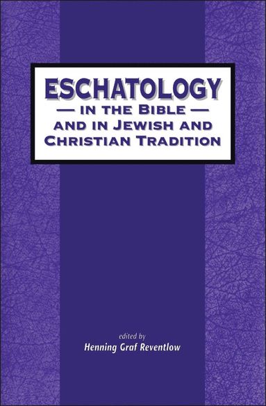 bokomslag Eschatology in the Bible and in Jewish and Christian Tradition