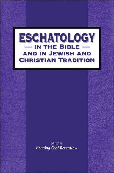 bokomslag Eschatology in the Bible and in Jewish and Christian Tradition