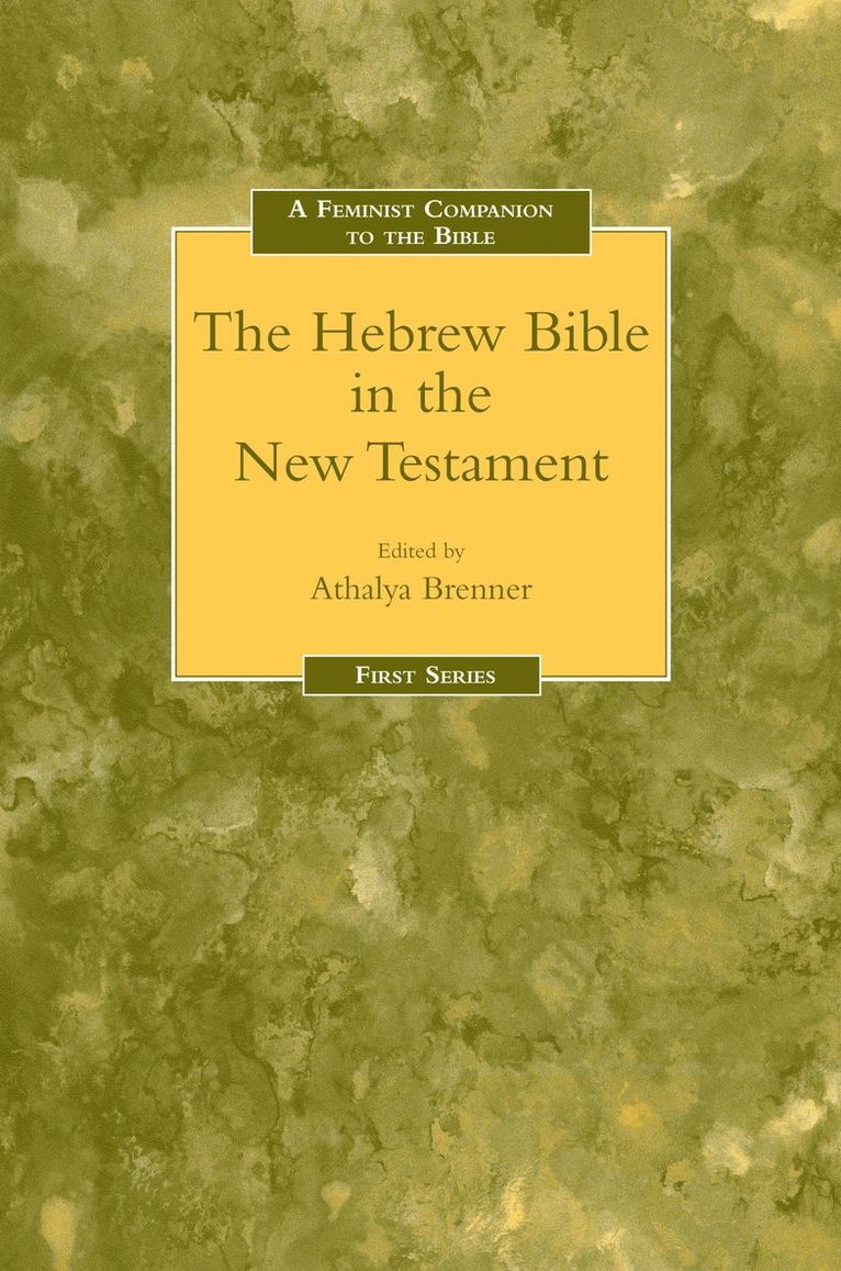 Feminist Companion to the Hebrew Bible in the New Testament 1