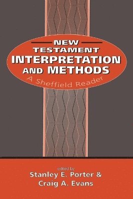 Stanley E. Porter, Craig A. Evans - New Testament Interpretation and Methods, Häftad