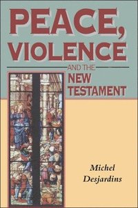 bokomslag Peace, Violence and the New Testament
