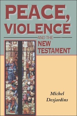 bokomslag Peace, Violence and the New Testament