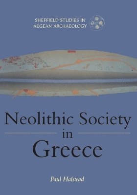 Paul Halstead - Neolithic Society in Greece, Häftad