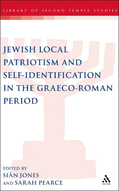 Sin Jones, Siân Jones, Sarah Pearce - Jewish Local Patriotism and Self-Identification in the Graeco-Roman Period, Inbunden