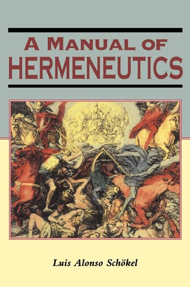 Luis Alonso Schökel - Manual of Hermeneutics, Häftad