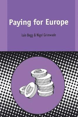 Iain Begg, Nigel Grimwade - Paying for Europe, Häftad