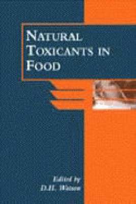 David H. Watson, UK) Watson, David H. (Joint Food Safety and Standards Group, Ministry of Agriculture, Fisheries and Food / Department of Health, London - Natural Toxicants in Food, Inbunden