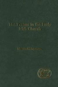 bokomslag The Psalms in the Early Irish Church
