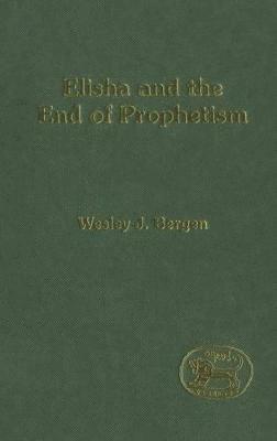 Elisha and the End of Prophetism 1