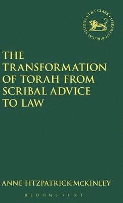 Anne Fitzpatrick-McKinley, Ireland) Fitzpatrick-McKinley, Anne (Trinity College, Dublin, Anne Fitzpatrick-Mckinley, Andrew Mein - Transformation of Torah from Scribal Advice to Law, Inbunden