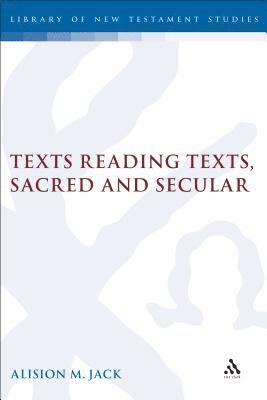 bokomslag Texts Reading Texts, Sacred and Secular