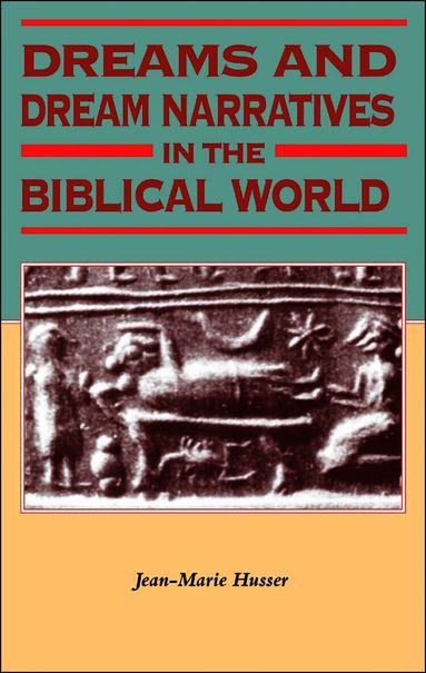 Jean-Marie Husser - Dreams and Dream Narratives in the Biblical World, Häftad