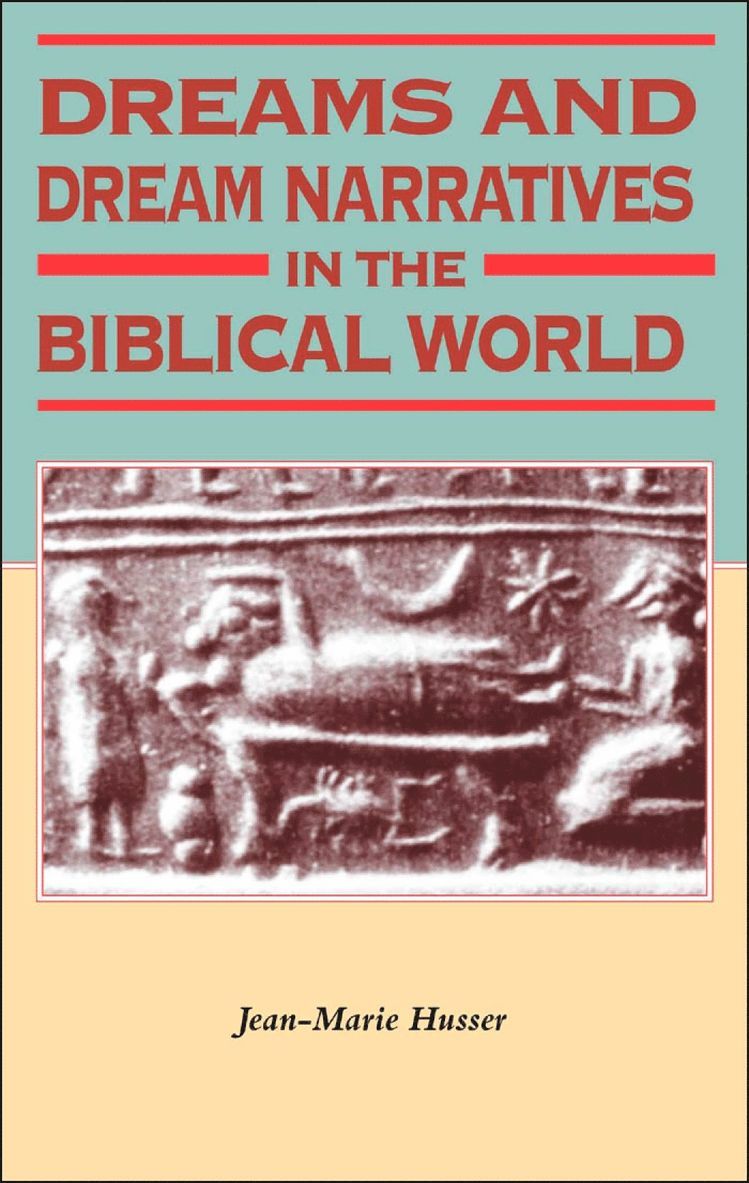 Dreams and Dream Narratives in the Biblical World 1