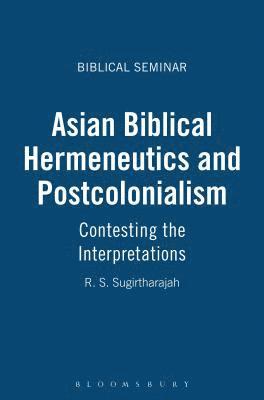 R. S. Sugirtharajah - Asian Biblical Hermeneutics and Postcolonialism, Häftad