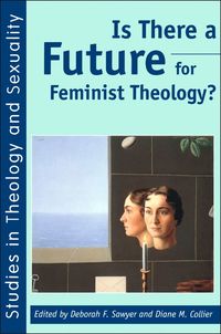 bokomslag Is There a Future for Feminist Theology?