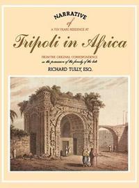 bokomslag Narrative of a Ten Years Residence at Tripoli in Africa