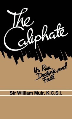 William Muir - Caliphate, Inbunden