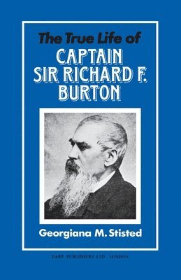 The True Life of Captain Sir Richard F. Burton 1