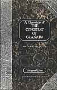 bokomslag A Chronicle of the Conquest of Granada: v.1