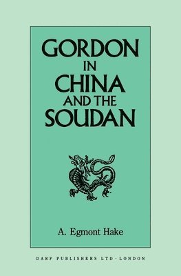 Gordon in China and the Soudan 1