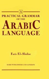 bokomslag A Practical Grammar of the Arabic Language