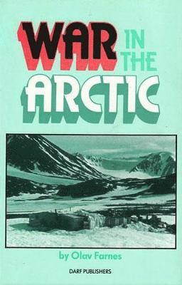 Olav Farnes - War in the Arctic, Inbunden