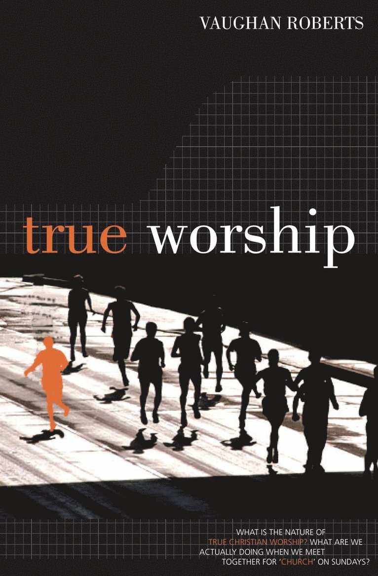 Vaughan Roberts - True Worship, Häftad