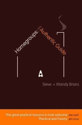 Steve Briars, Mandy Briars - Homegroups: The Authentic Guide, Häftad. Tillgänglighet: Lägg i varukorg