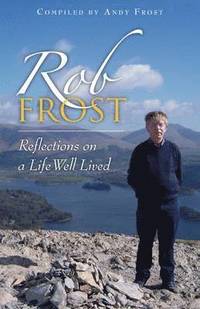 bokomslag Rob Frost: Reflections on a Life Well Lived