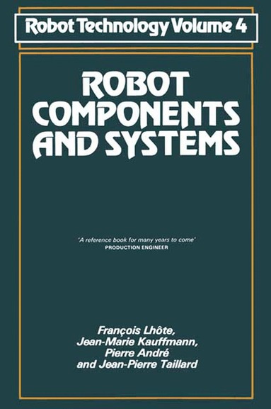 François Lhôte, Pierre André, Jean-Pierre Taillard, Jean-Marie Kauffmann - Robot Components and Systems, Häftad
