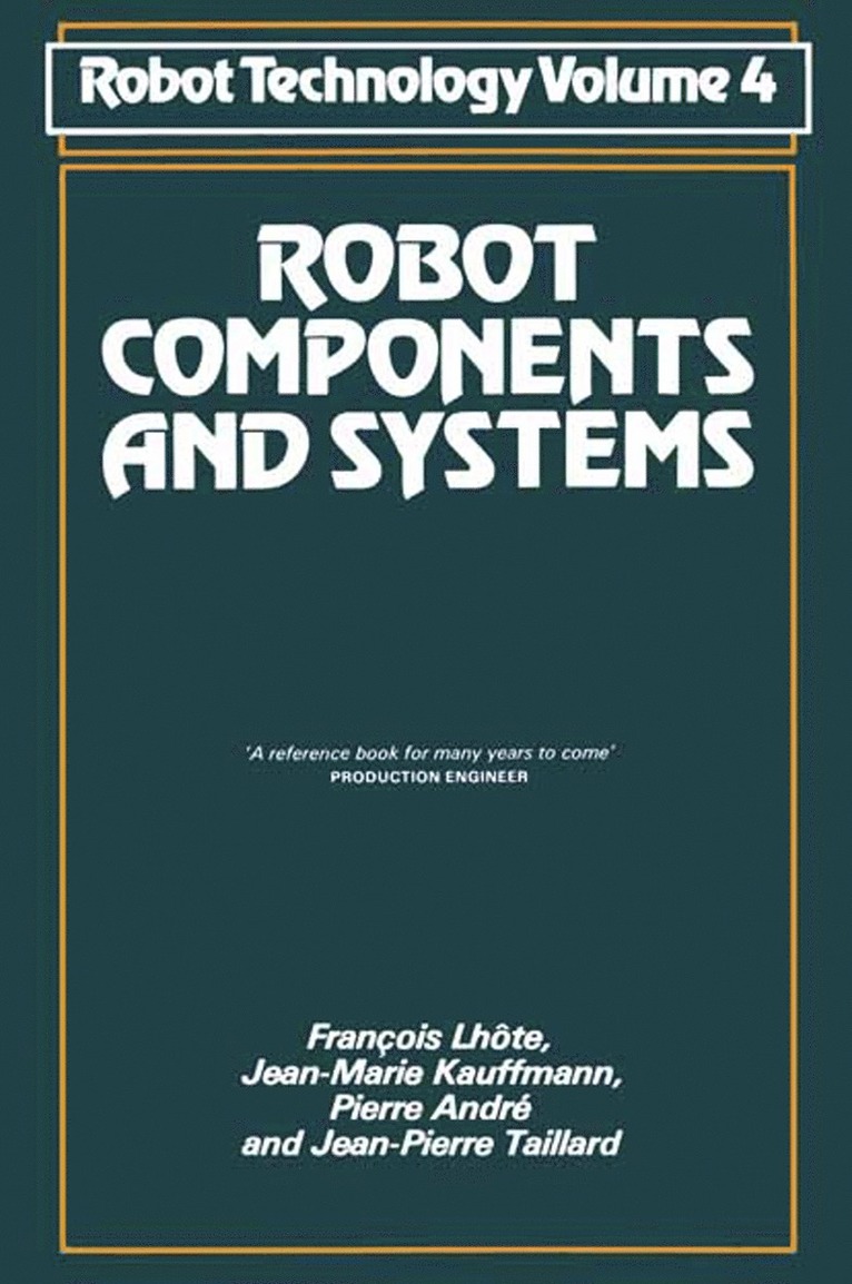 François Lhôte, Pierre André, Jean-Pierre Taillard, Jean-Marie Kauffmann, Francois Lhote, Pierre Andre - Robot Components and Systems, Häftad