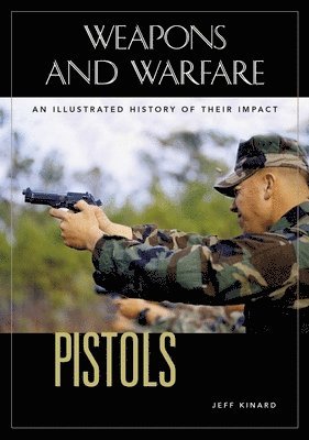Jeff Kinard, Spencer C. Tucker - Pistols, Inbunden