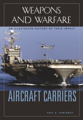 Paul E. Fontenoy - Aircraft Carriers, Inbunden