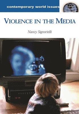 Nancy Signorielli, Mildred Vasan - Violence in the Media, Inbunden