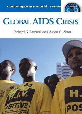 Richard G. Marlink, Alison G. Kotin - Global AIDS Crisis, Inbunden