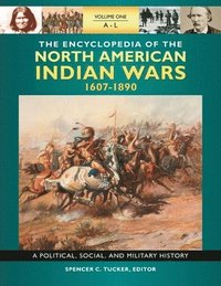 bokomslag The Encyclopedia of North American Indian Wars, 1607-1890