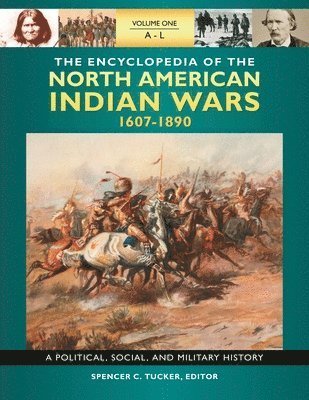 The Encyclopedia of North American Indian Wars, 1607-1890 1