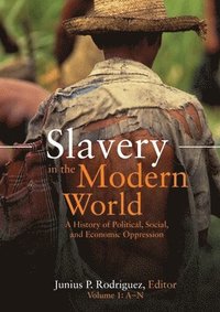 bokomslag Slavery in the Modern World: A History of Political, Social, and Economic Oppression [2 Volumes]