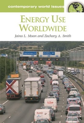 Jaina L. Moan, Zachary A. Smith, USA) Smith, Zachary A. (Northern Arizona University, Jaina Moan, Zachary Smith - Energy Use Worldwide, Inbunden