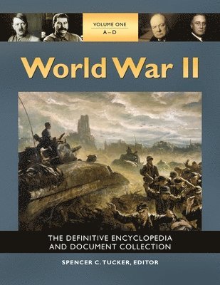 World War II: The Definitive Encyclopedia and Document Collection [5 Volumes]