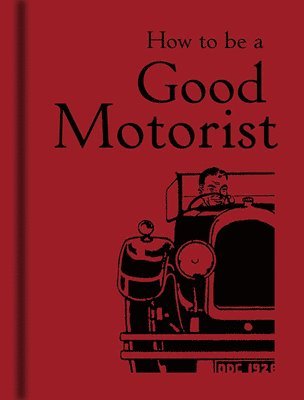 bokomslag How to be a Good Motorist