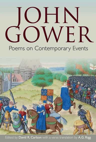 David R. Carlson - John Gower: Poems on Contemporary Events, Inbunden