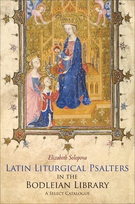 Elizabeth Solopova - Latin Liturgical Psalters in the Bodleian Library, Inbunden