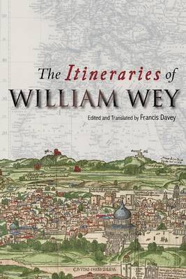 The Itineraries of William Wey 1